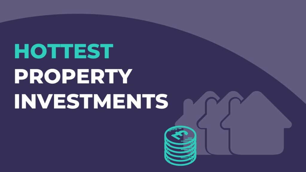 Hottest Property Investments