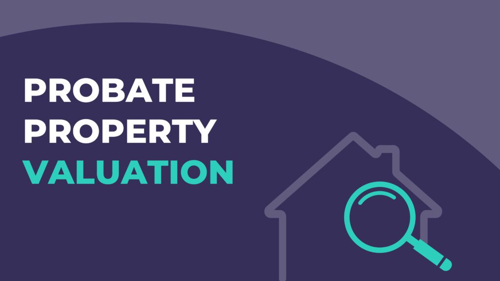Probate Property Valuation